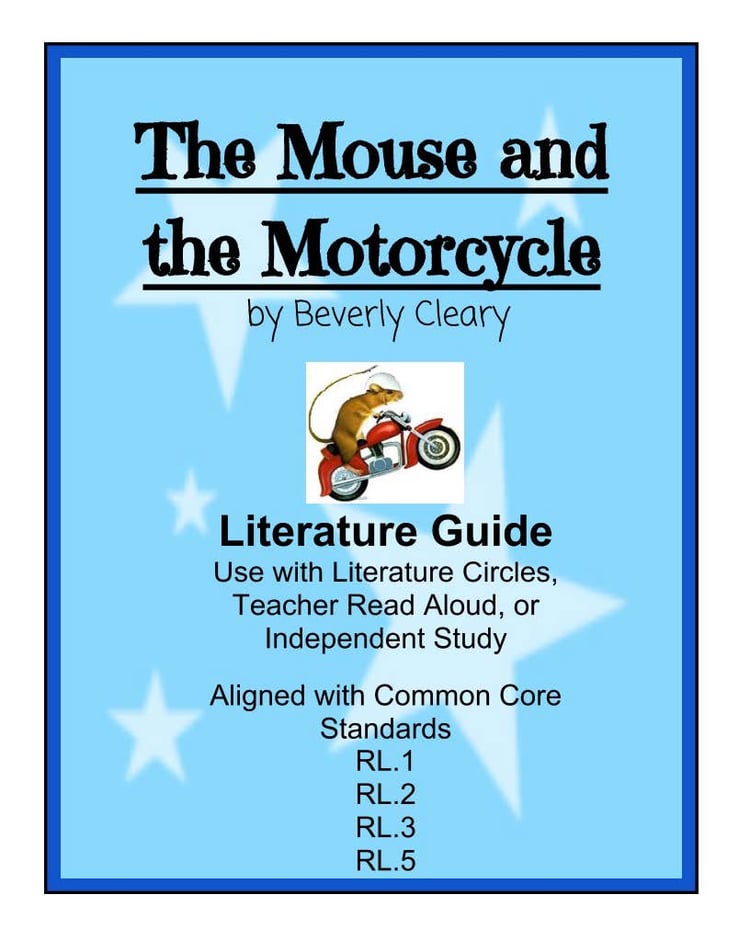 The Mouse and the Motorcycle Literature Guide - Aligned with Common Core
