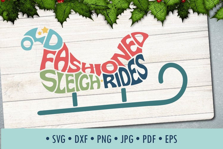 This design features the words Old fashioned sleigh rides, creatively made into the shape of a sleigh.