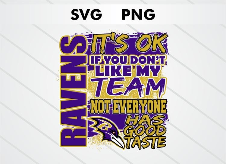 Baltimore Ravens PNG digital download – It’s OK If You Don’t Like My Team design for sublimation, DTF printing, and other crafts, perfect for shirts, mugs, and decals
