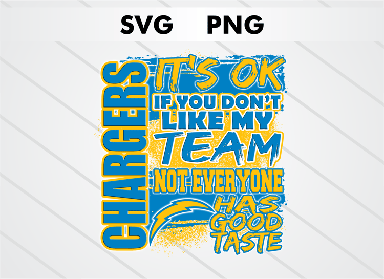Los Angeles Chargers PNG digital download – It’s OK If You Don’t Like My Team design for sublimation, DTF printing, and other crafts, perfect for shirts, mugs, and decals