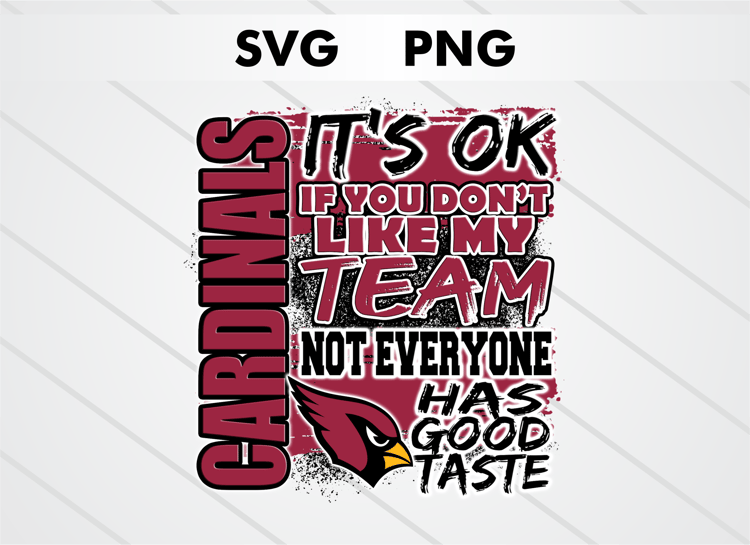 Arizona Cardinals PNG digital download – It’s OK If You Don’t Like My Team design for sublimation, DTF printing, and other crafts, perfect for shirts, mugs, and decals