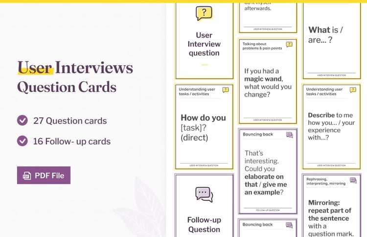 User Interviews Question Cards: 27 question cards, 16 follow-up cards. PDF file