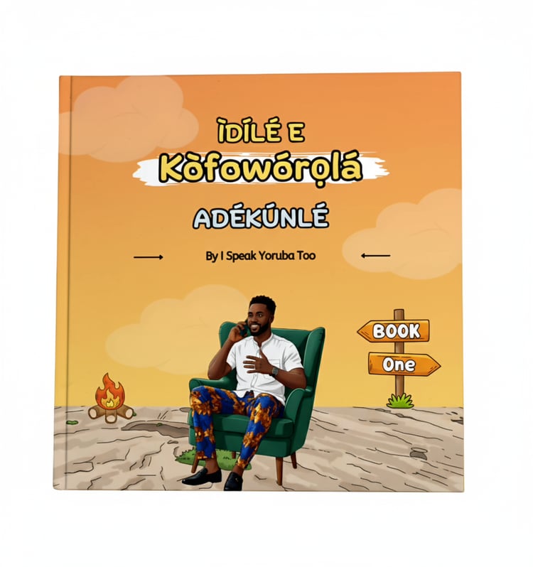 Idile e Kofoworola Adekunle, Yoruba, I Speak Yoruba Too, Yoruba Books, Children books, Colour books, Africa, Nigeria, Yoruba language