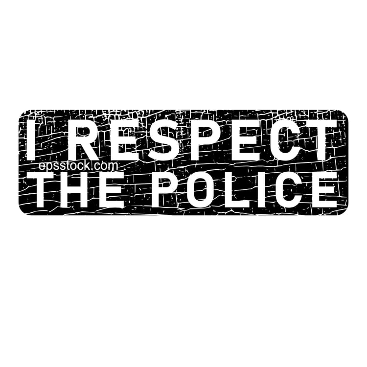I respect the police