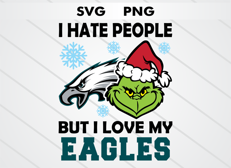 Grinch head illustration with Philadelphia Eagles logo and text “I HATE PEOPLE BUT I LOVE MY EAGLES.” High-quality SVG and PNG for Christmas crafts, sublimation, DTF, and cutting machines
