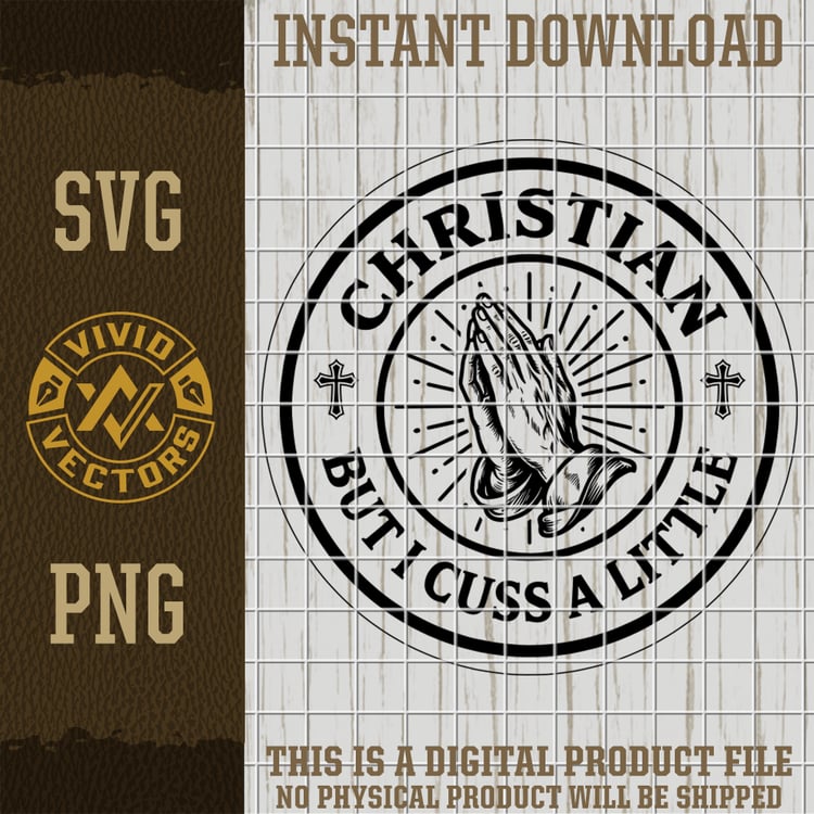 christian but i cuss a little funny faith svg png badge logo laser engraving cut file design for shirts hats patches