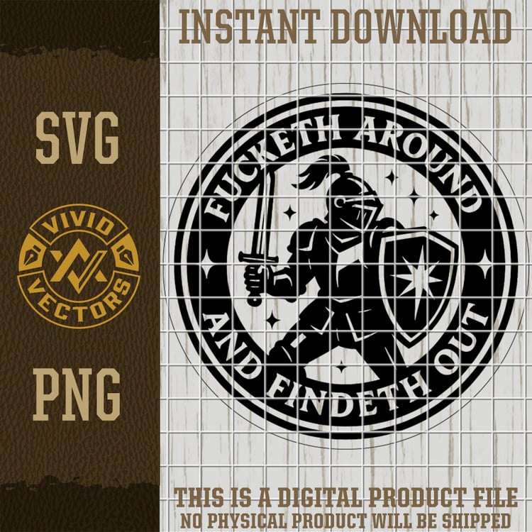 fucketh around and findeth out fafo knight medieval funny svg png vector emblem laser engraving cut file for shirts hats patches