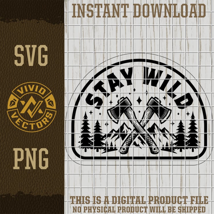 stay wild nature scene svg png wilderness camping mountain pine tree forest vector laser engraving cut file leather hat patch