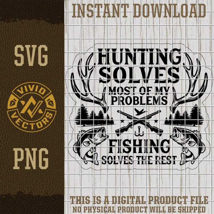 hunting fishing solves problems antlers rifles fish outdoor vector SVG PNG design