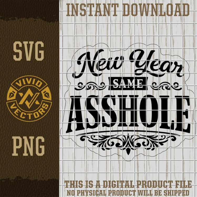 new year same asshole svg funny sarcastic adult humor png laser engraving leather hat patch design