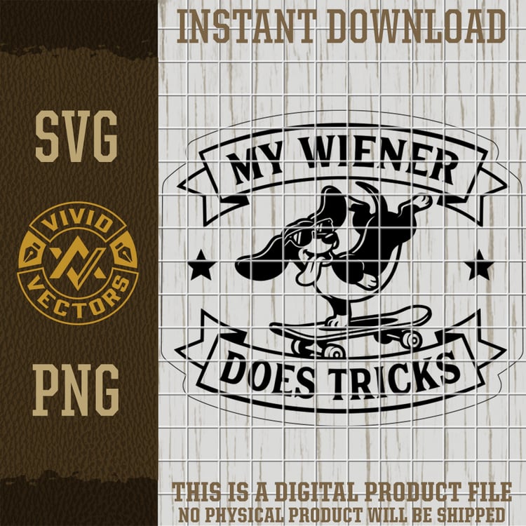 Funny dachshund dog riding skateboard My Wiener Does Tricks adult humor SVG black and white laser engraving leather hat patch png svg design