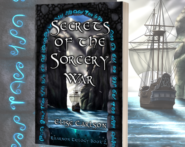 Ruarnon Trilogy Book 2 (paperback), Secrets of the Sorcery Wars cover. Image: blue glyph arch frames two extremely tall cliffs, through which a sailing ship sails across bright blue waters into sunlight. Background: large blue glyphs (left), enlarged sail