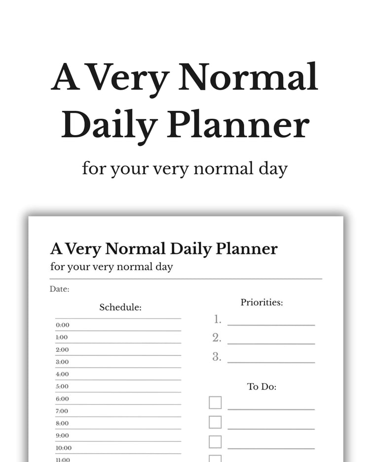 A Very Normal Daily Planner. For your very normal day. Playful Utility