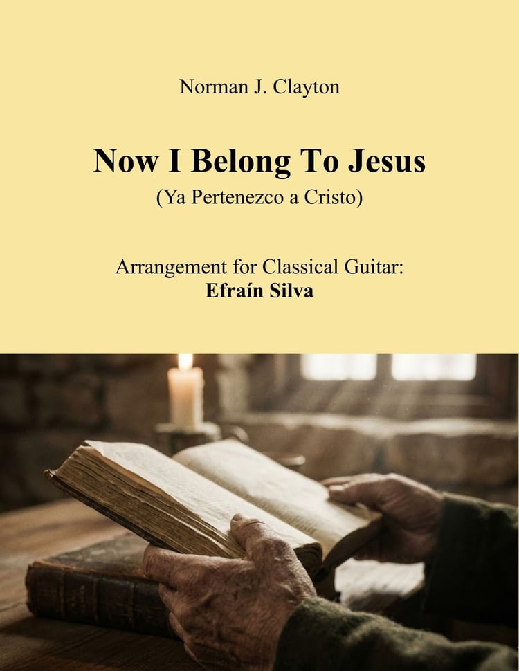 Now I Belong To Jesus, Ya Pertenezco a Cristo, Norman J. Clayton, Baptism Music, Agogics, Arpeggios, Hymn Arrangement, Assurance, Christian Identity, Por Siempre Amén Book.