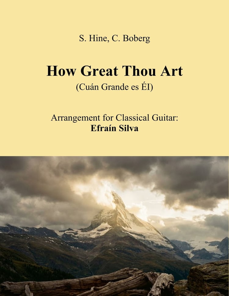 How Great Thou Art, Cuán Grande es Él, O Store Gud, Carl Boberg, Tremolo Study, Bass Melody, Concert Piece, Worship Anthem, Virtuoso Guitar, Por Siempre Amén Book.