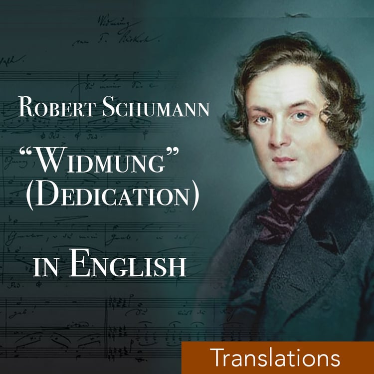 Experience Schumann’s Widmung, English version by Mark Landson (Dedication)