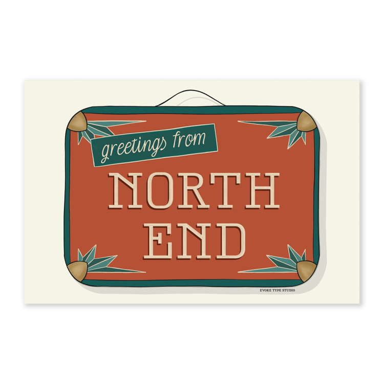 A postcard of a vintage style suitcase with the words “Greetings from North End” drawn in unique lettering styles. Artwork has a orange, green and beige color scheme