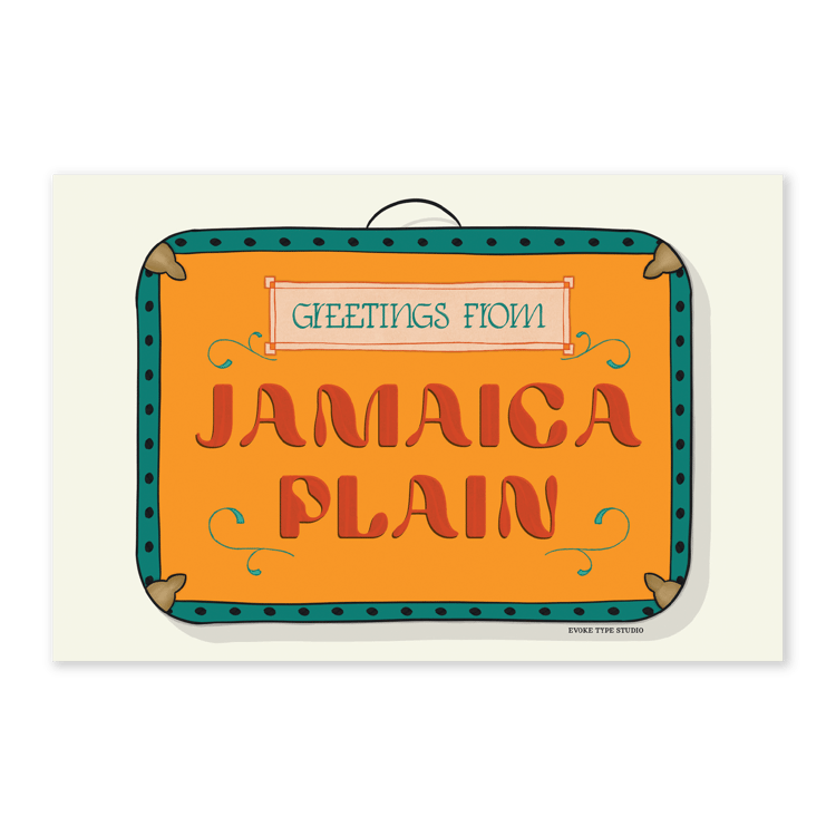 A postcard of a vintage style suitcase with the words “Greetings from Jamaica Plain” drawn in unique lettering styles. Artwork has a orange, red and blue color scheme