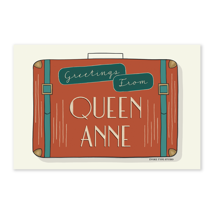 A postcard of a vintage style suitcase with the words “Greetings from Queen Anne” drawn in unique lettering styles. Artwork has a burnt orange and green color scheme