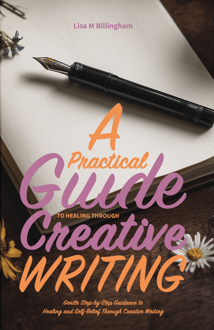 A Practical Guide to Healing Through Creative Writing