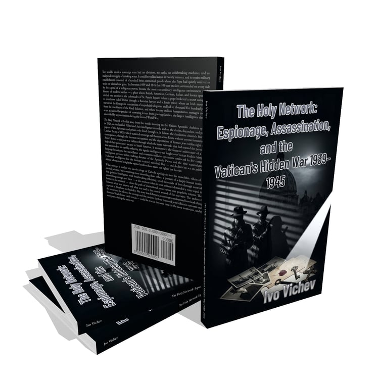 The Holy Network Espionage Assassination and the Vatican's Hidden War 1939-1945 by Ivo Vichev — dark noir-style book cover showing silhouetted spy figures against St Peter's Basilica dome with vintage WWII documents, keys, and classified intelligence imag