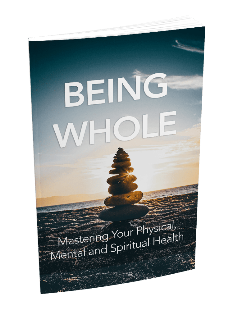 Being Whole self-help ebook for mind body and spirit wellness