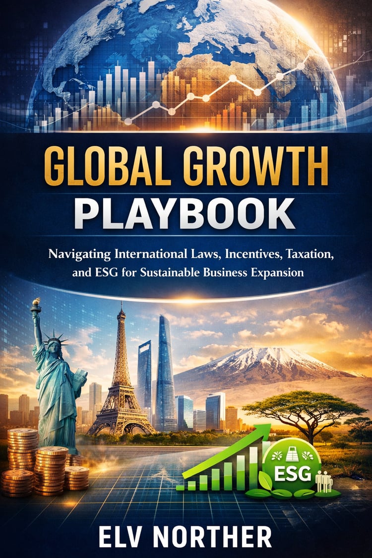 Global business expansion playbook covering international laws, taxation, incentives, and ESG compliance across the European Union, United States, India, China, Japan, and Africa, designed for executives and entrepreneurs scaling sustainably across border
