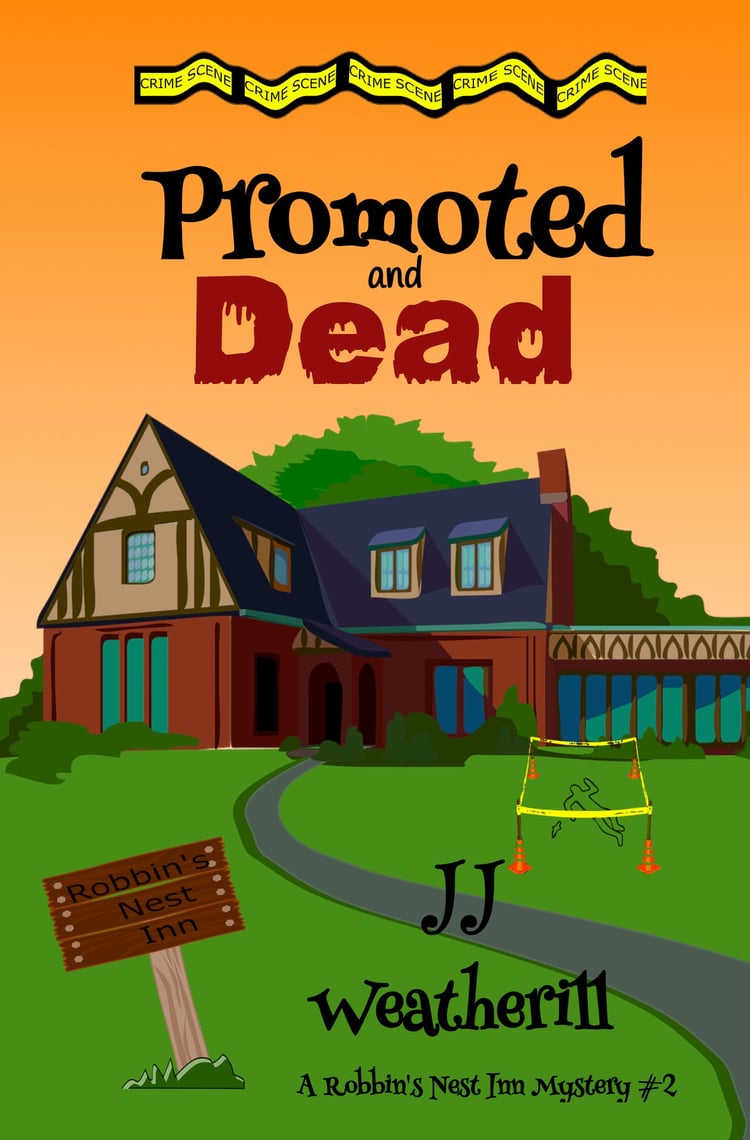 Promoted and Dead - A Robbins Nest Inn Mystery book 2 cover by JJ Weatherill
