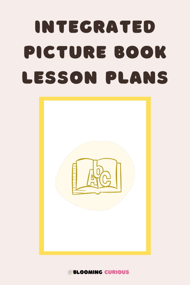 Integrated picture book lesson plans that integrate STEM, and inquiry based learning