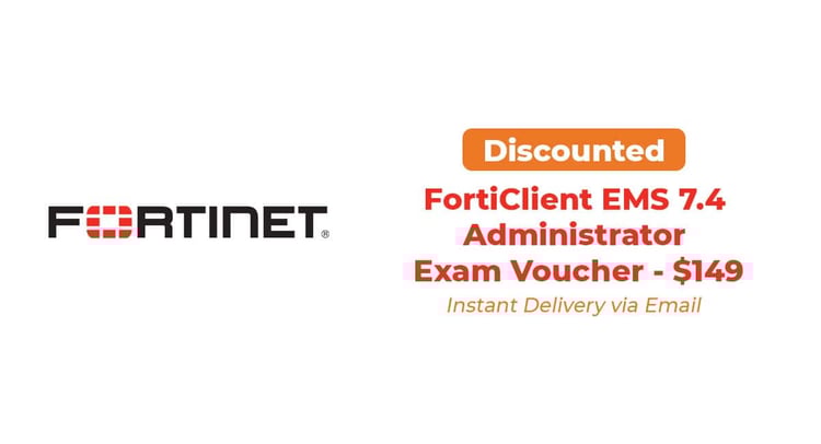 Fortinet FCP_FCT_AD-7.4 Exam Voucher – NSE 6 FortiClient EMS 7.4 Administrator Certification Worldwide