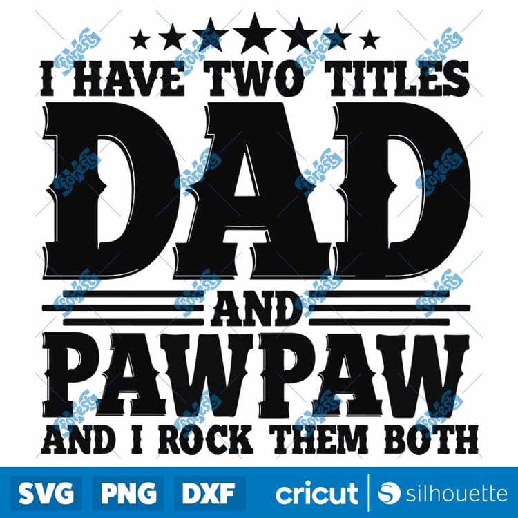 Dad and Pawpaw SVG - Fathers Day Shirt Design for Cricut