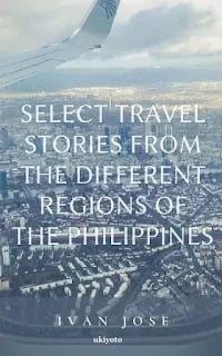 Select Travel Stories from the Different Regions of the Philippines book