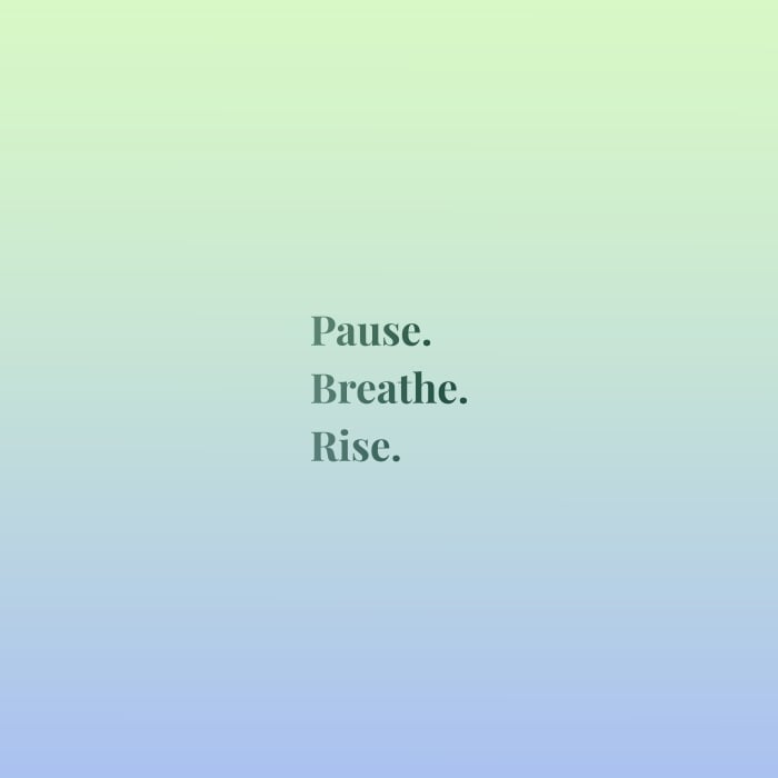 Short Motivational Quote - Pause. Breathe. Rise.
