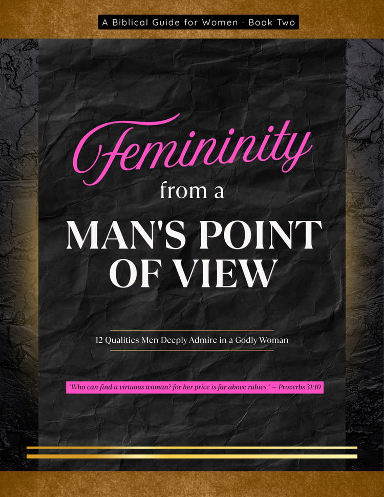 Femininity From a Mans Point of View: 12 Qualities Men Deeply Admire in a Godly Woman Stewarded Success 1