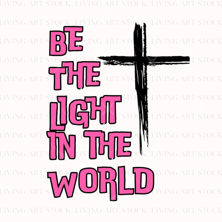 Stacked pink textured text reading "BE THE LIGHT IN THE WORLD" with a hand-drawn grunge black cross element on a white background.