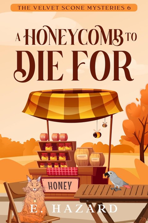 A Honeycomb to Die For — E. Hazard
