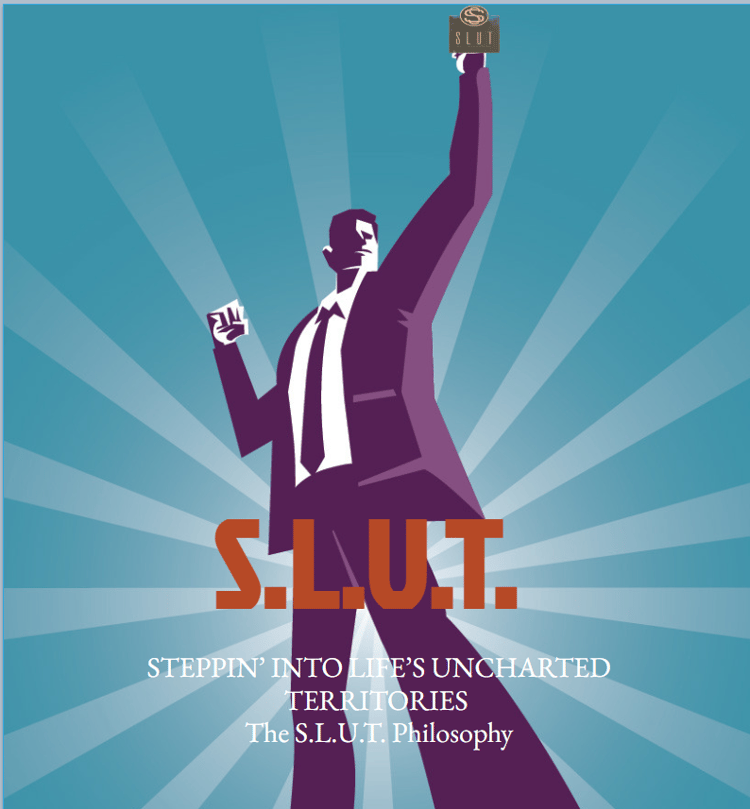 S.L.U.T Philosophy