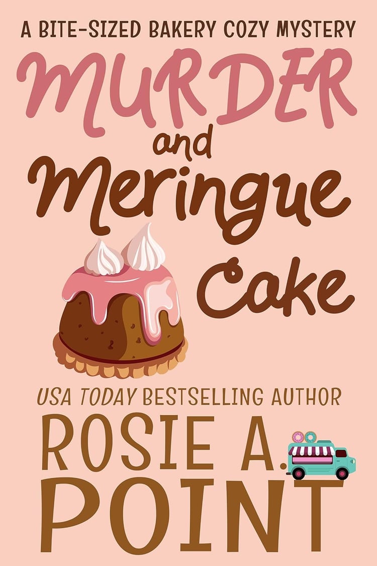 Murder and Meringue Cake - Rosie A. Point