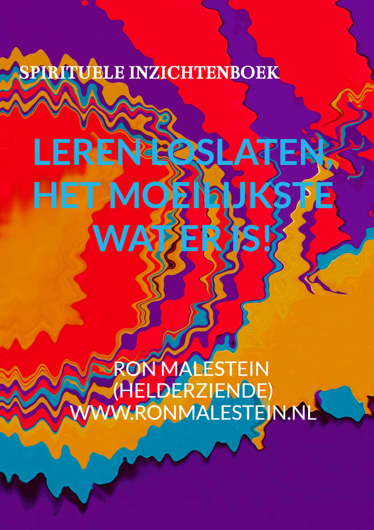 Leren Loslaten – spiritueel inzichtenboek van Ron Malestein over rust, acceptatie en innerlijke groei
