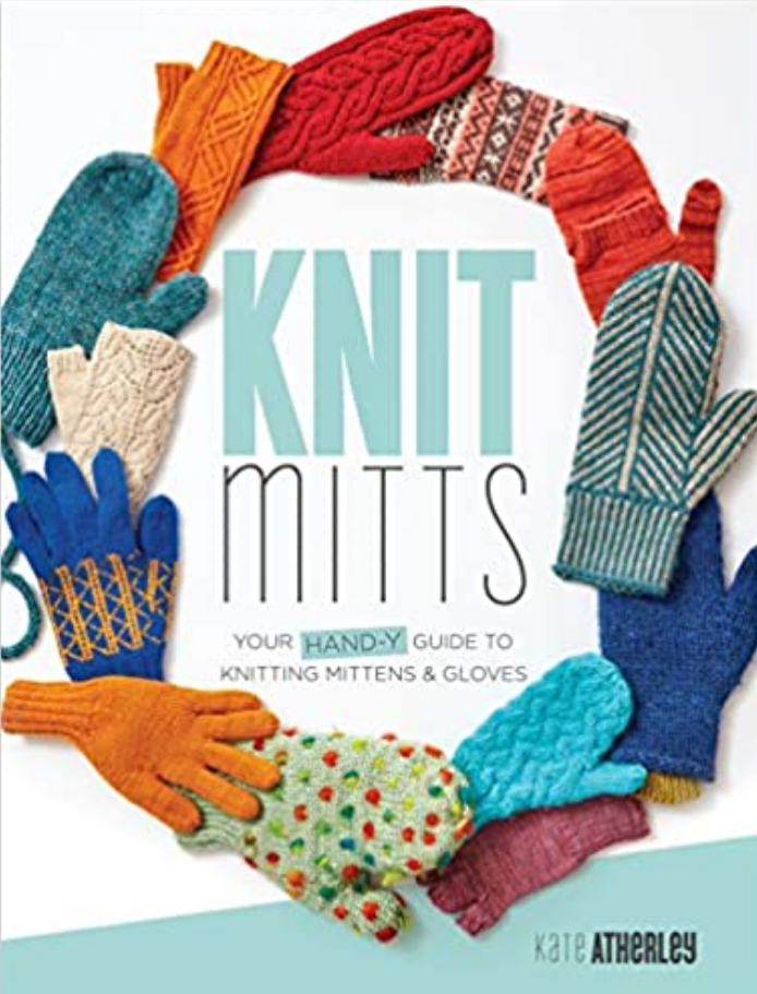 Knit Mitts: Your Hand-y Guide to Knitting Mittens & Gloves