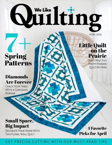 We Like Quilting April 2026