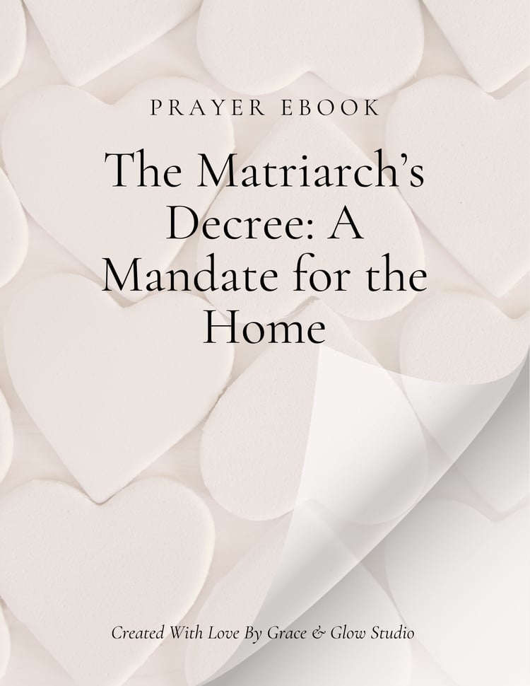 Digital prayer ebook titled “The Matriarch’s Decree,” featuring soft white heart background, created by Grace & Glow Studio.