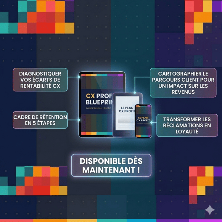 The CX Profit Blueprint &mdash; French edition
