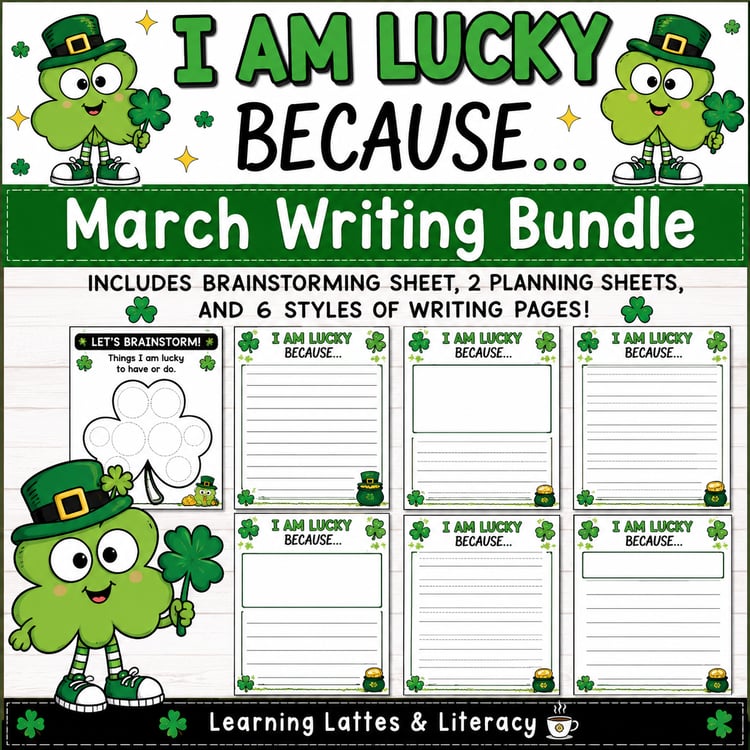 St. Patrick’s Day Writing Activity | “I Am Lucky Because…” March Writing Prompts