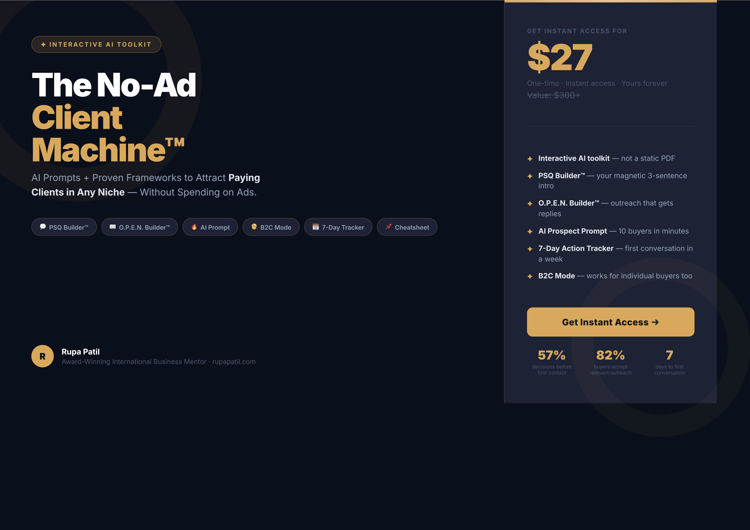 The No-Ad Client Machine™ by Rupa Patil, an interactive AI-powered lead generation and client acquisition toolkit featuring PSQ Builder™, O.P.E.N. Outreach Method™, AI Prospect Prompt, B2C buyer triggers, and a 7-Day Action Tracker to help coaches, consul