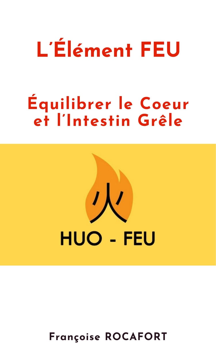 Equilibrez votre ENERGIE FEU (Coeur-Intestin Grêle)