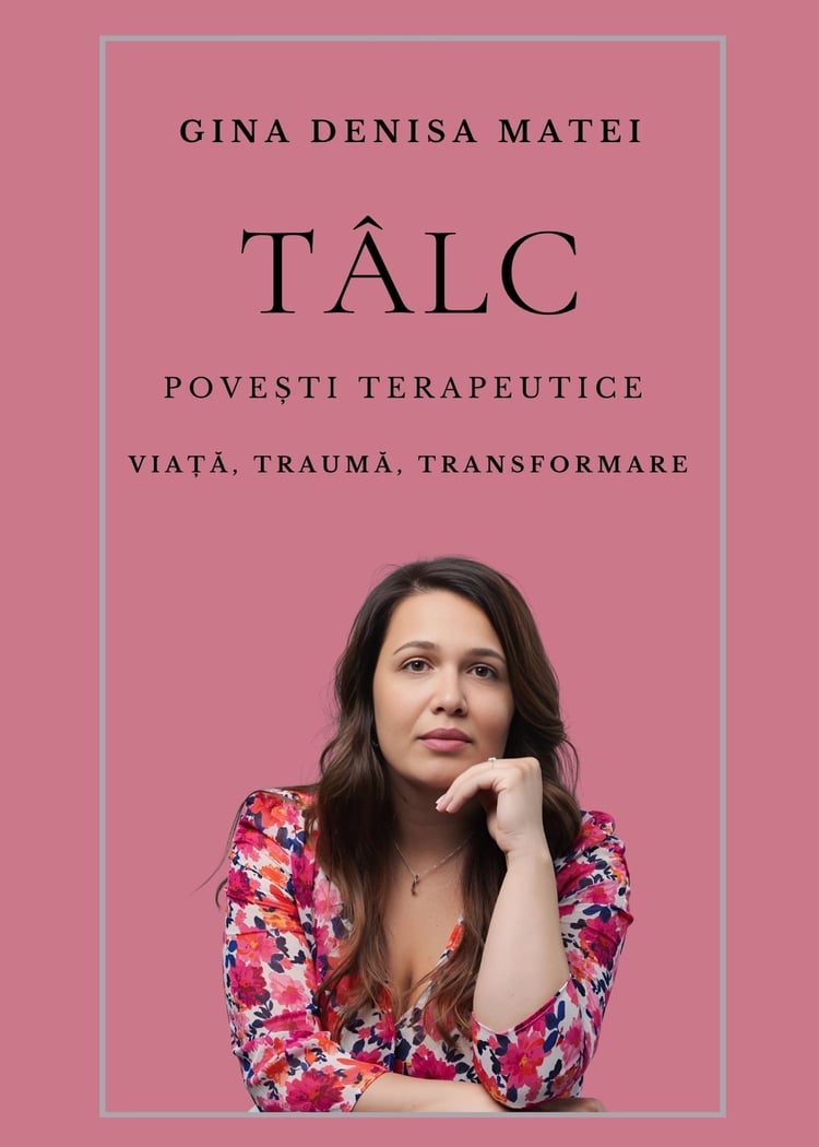 TÂLC de Gina Denisa Matei – carte de psihologie, dezvoltare personală și povești terapeutice despre traumă, relații și vindecare