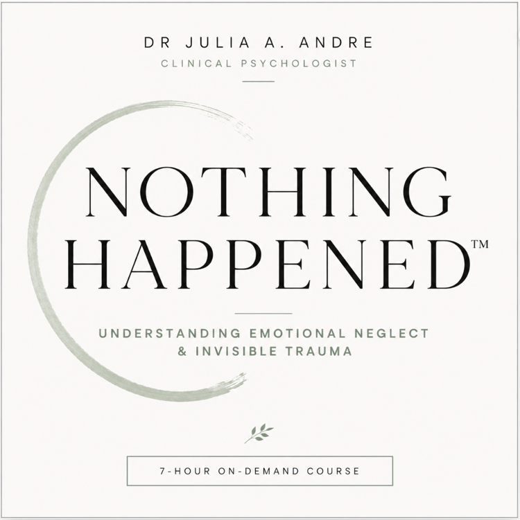 Nothing Happened™ online course exploring emotional neglect, omission trauma, unmet childhood needs, attachment wounds, and complex trauma