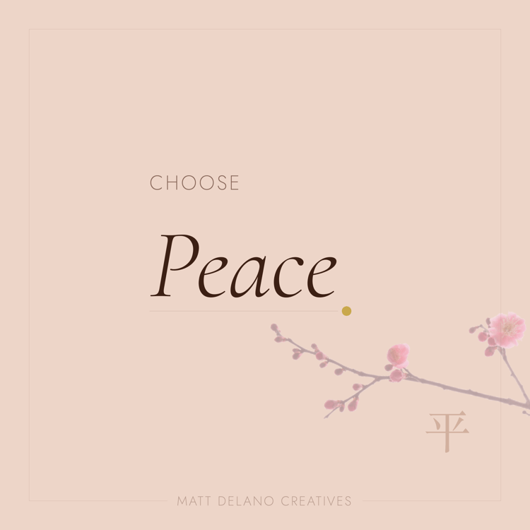 Choose Peace — Warm Blush | Matt Delano Creatives