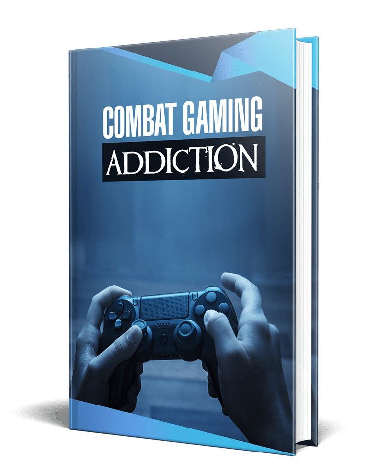 Combat Gaming Addiction Ebook: How to Stop Video Game Dependency